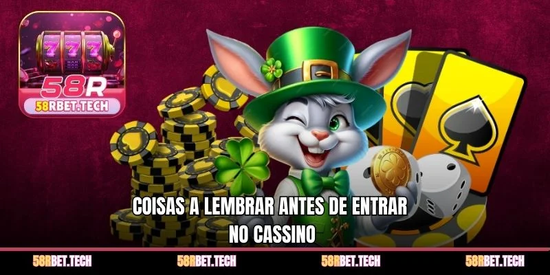 Coisas a lembrar antes de entrar no cassino