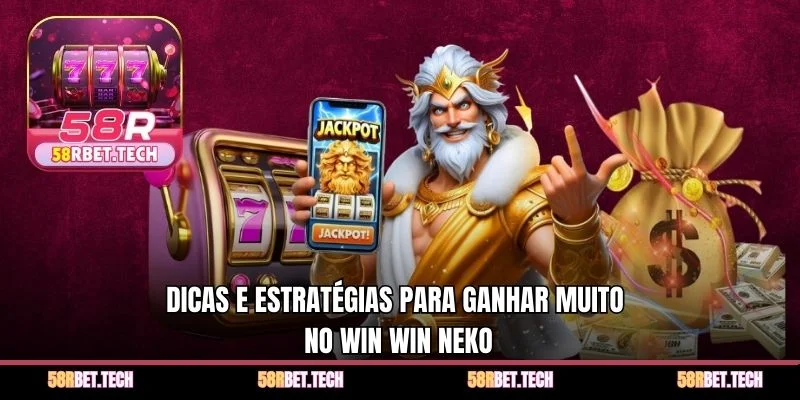 Dicas e estratégias para ganhar muito no Win Win Neko