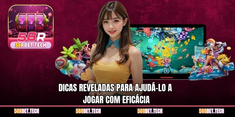 Dicas reveladas para ajudá-lo a jogar com eficácia
