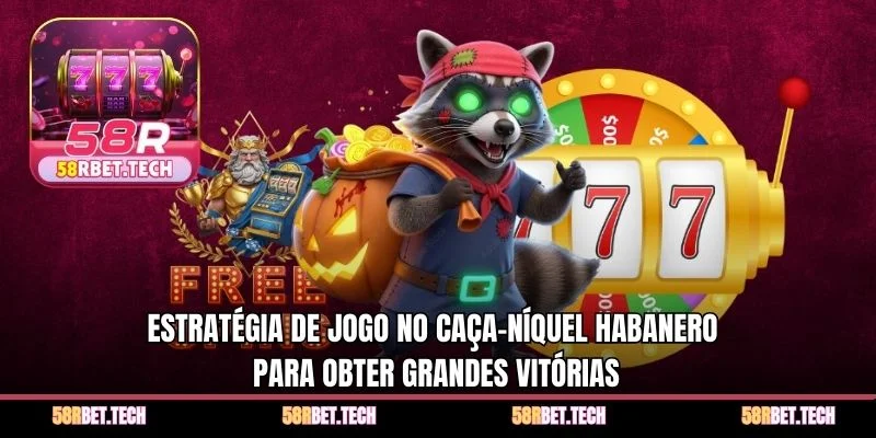 Estratégia de jogo no caça-níquel Habanero para obter grandes vitórias