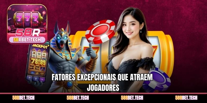 Fatores excepcionais que atraem jogadores