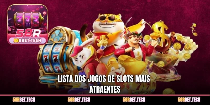 Lista dos jogos de slots mais atraentes