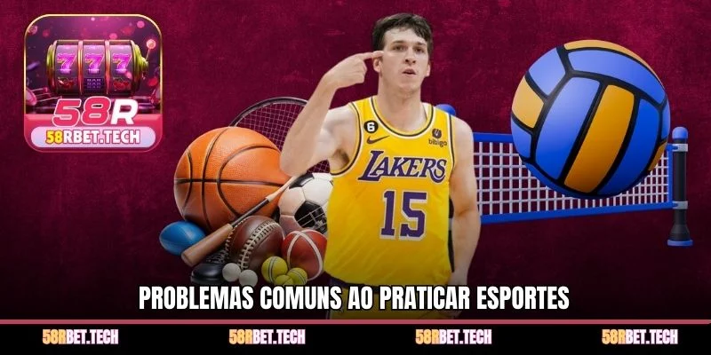 Problemas comuns ao praticar esportes