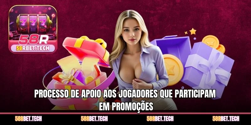 Processo de apoio aos jogadores que participam em promoções