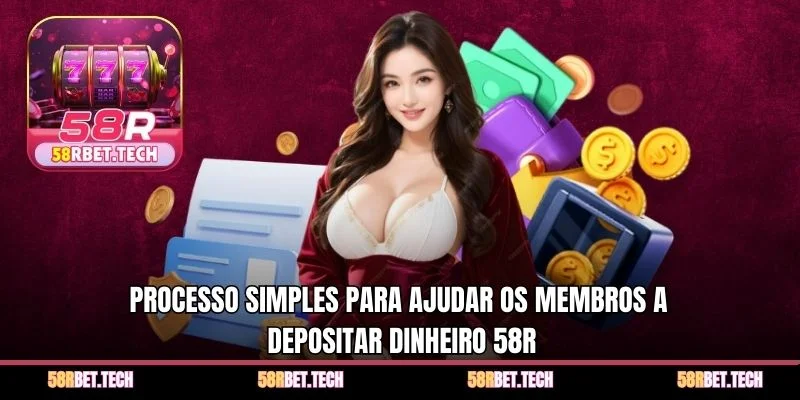 Processo simples para ajudar os membros a Depositar dinheiro 58r