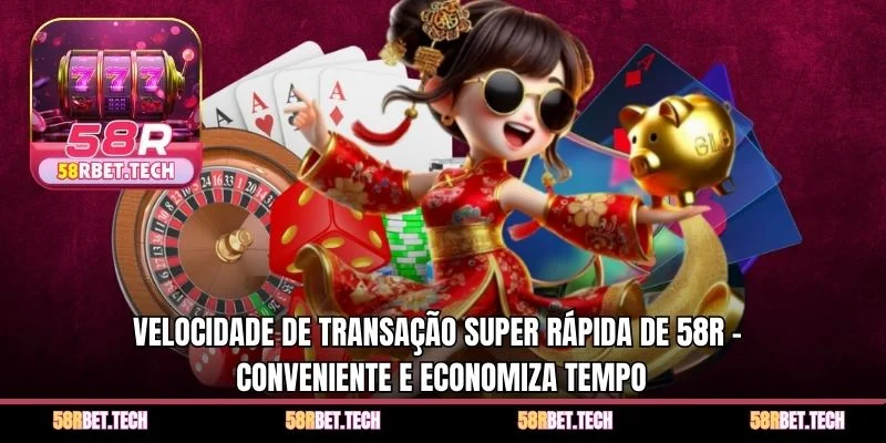 Velocidade de transação super rápida de 58r – conveniente e economiza tempo